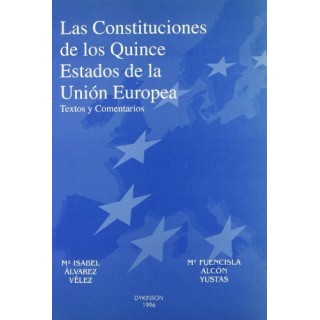 Las Constituciones de Los Quince Estados de la Unión Europea : Textos y Comentarios